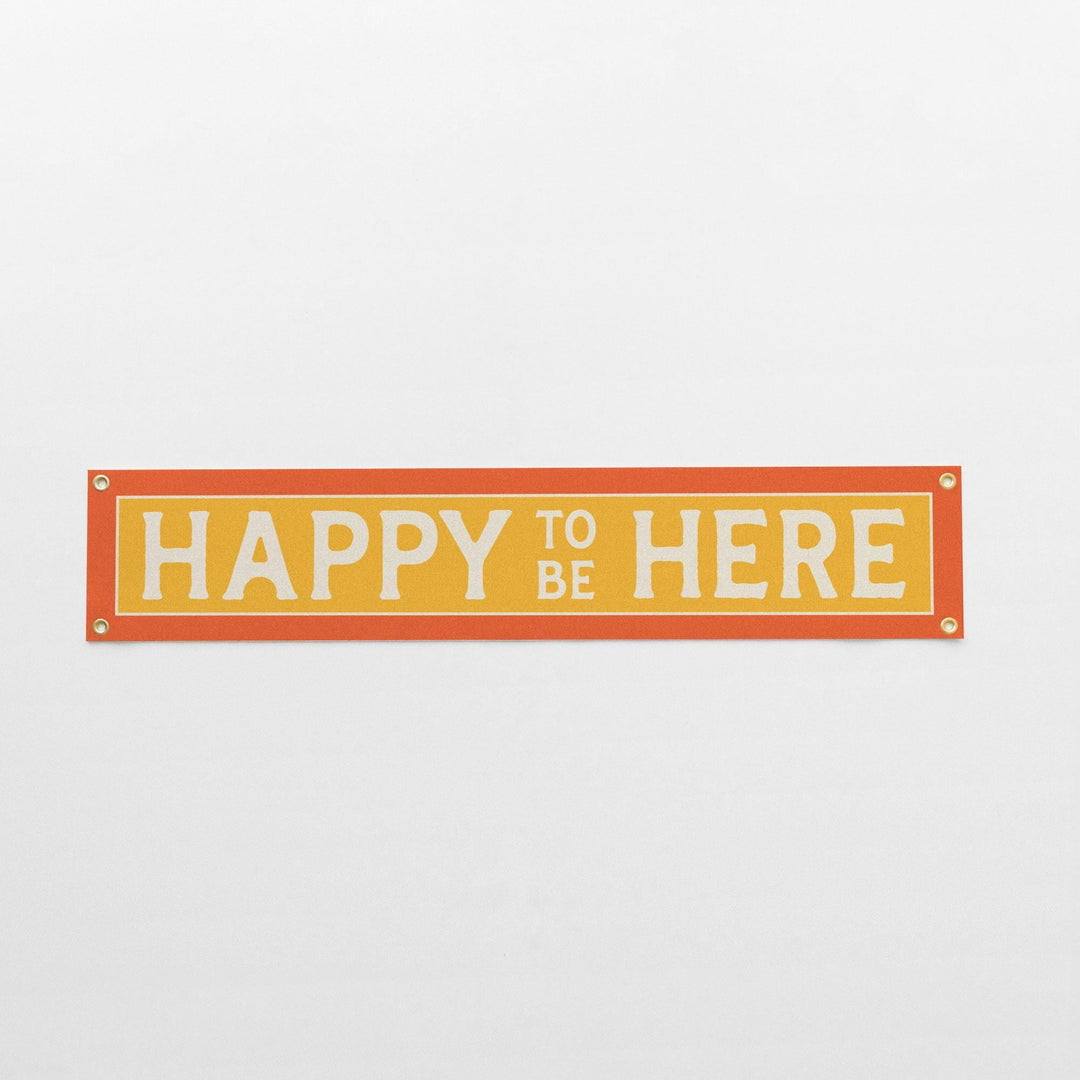 Happy To Be Here Felt Banner