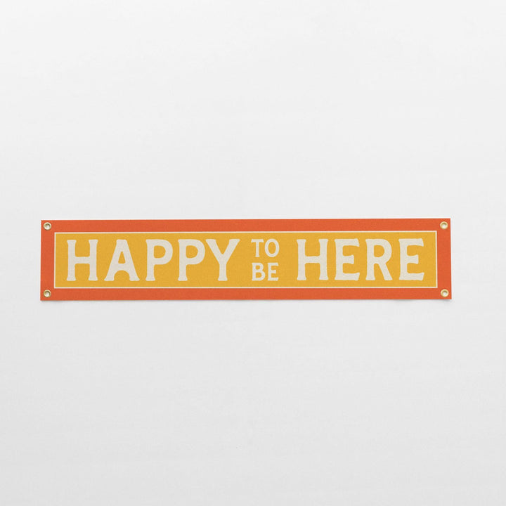 Happy To Be Here Felt Banner