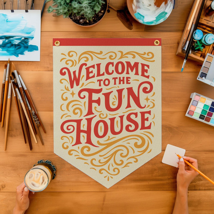 Welcome To The Fun House Felt Camp Flag