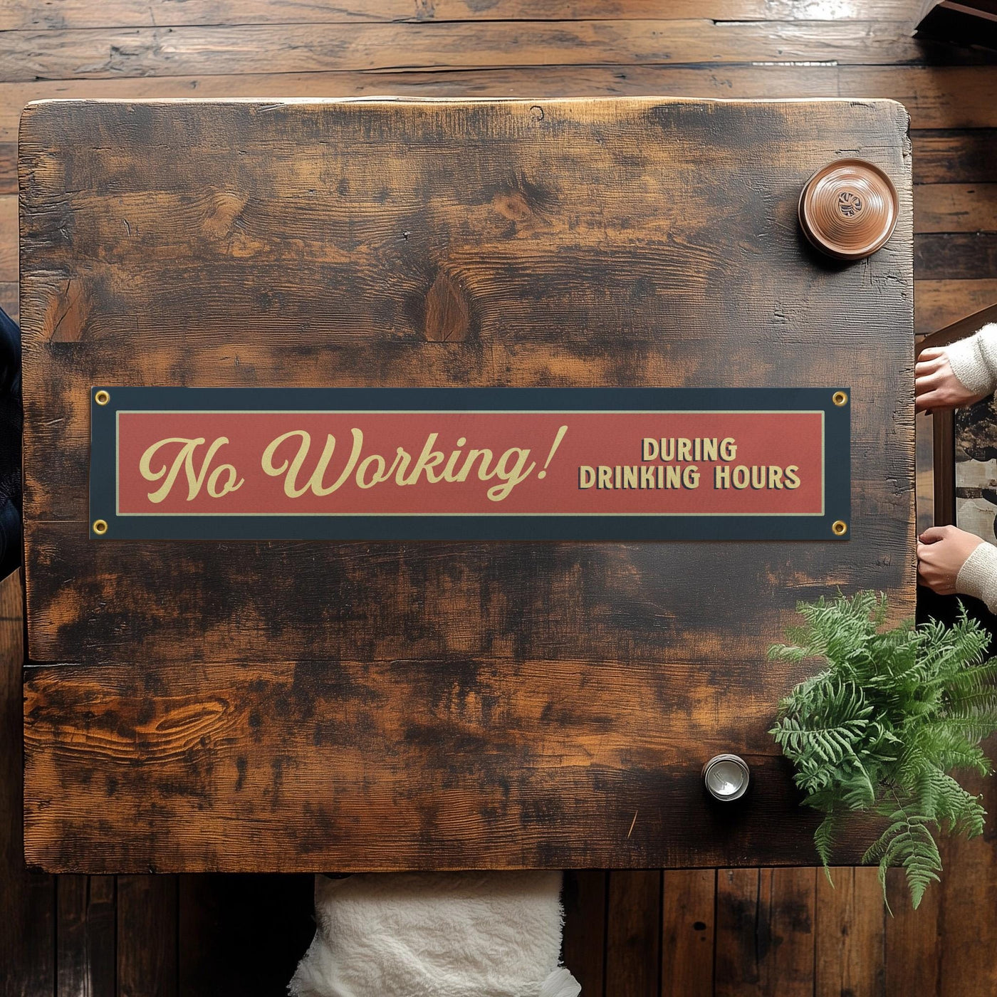 No Working During Drinking Hours Felt Sign Banner