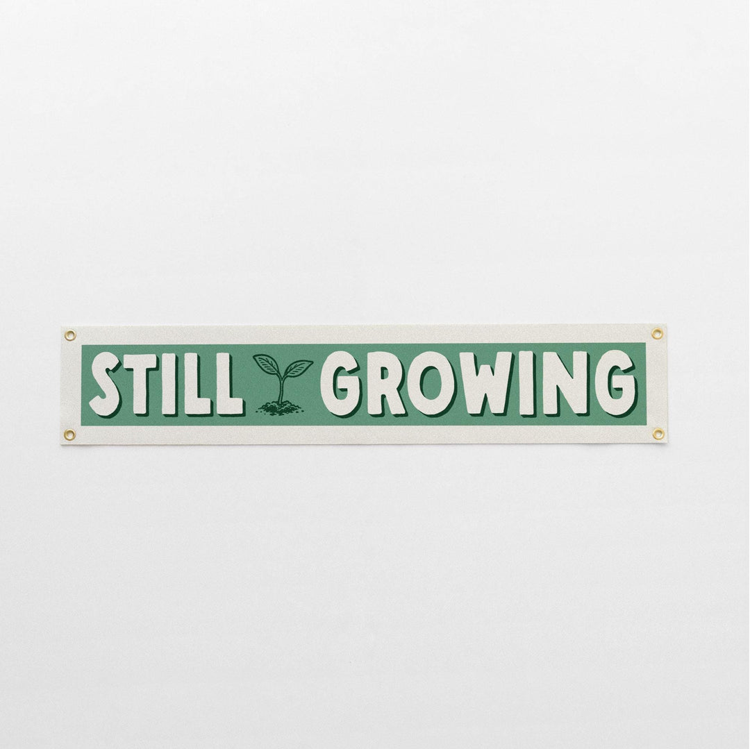 Still Growing Felt Banner