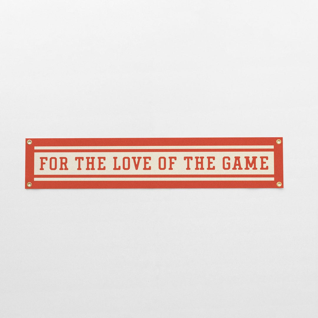 For the Love of the Game Felt Banner