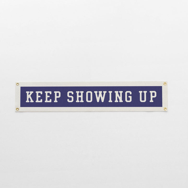 Keep Showing Up Felt Banner