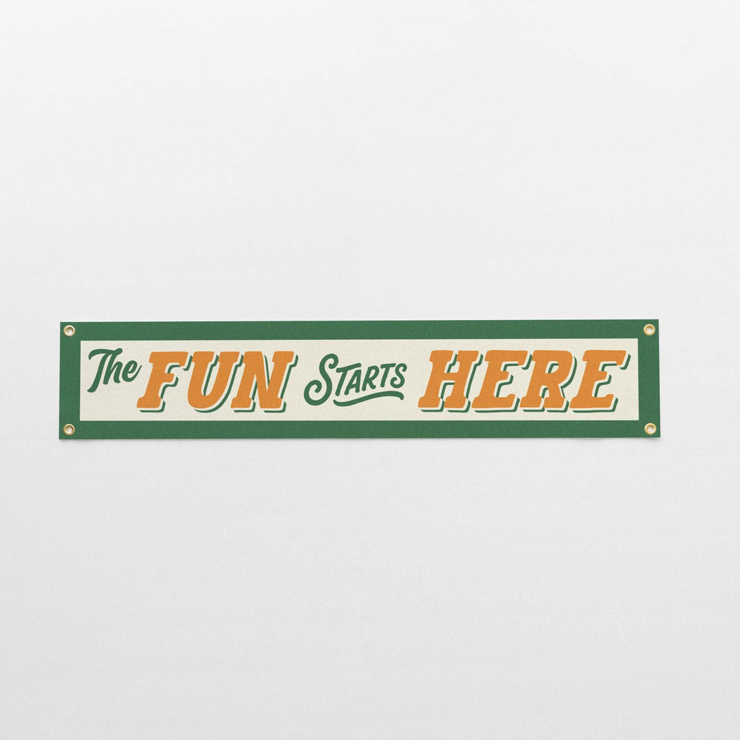 The Fun Starts Here Felt Banner