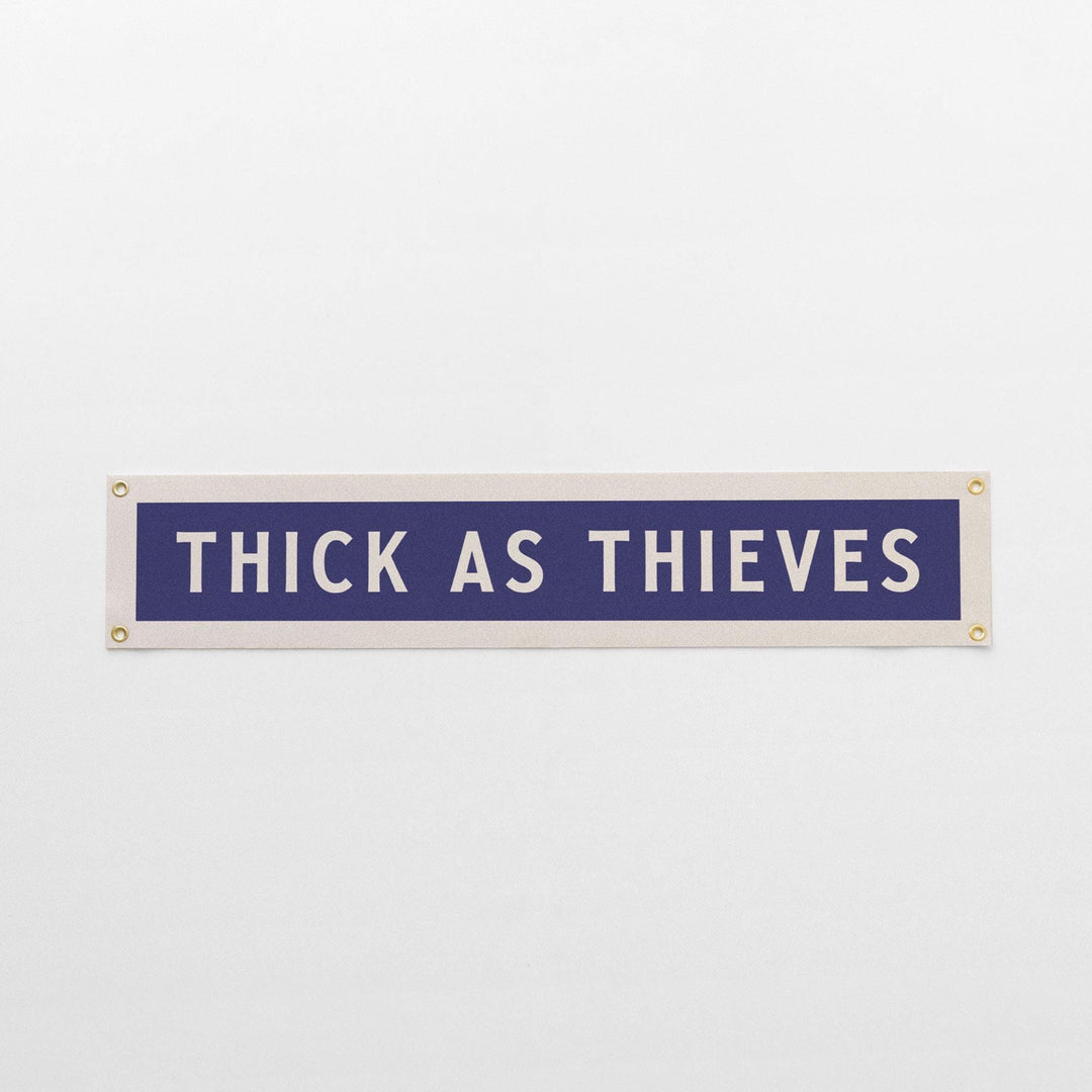 Thick As Thieves Felt Sign Banner