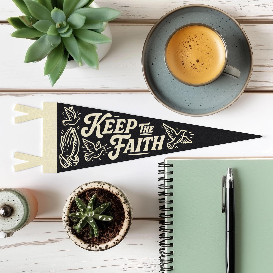 Keep the Faith Felt Pennant