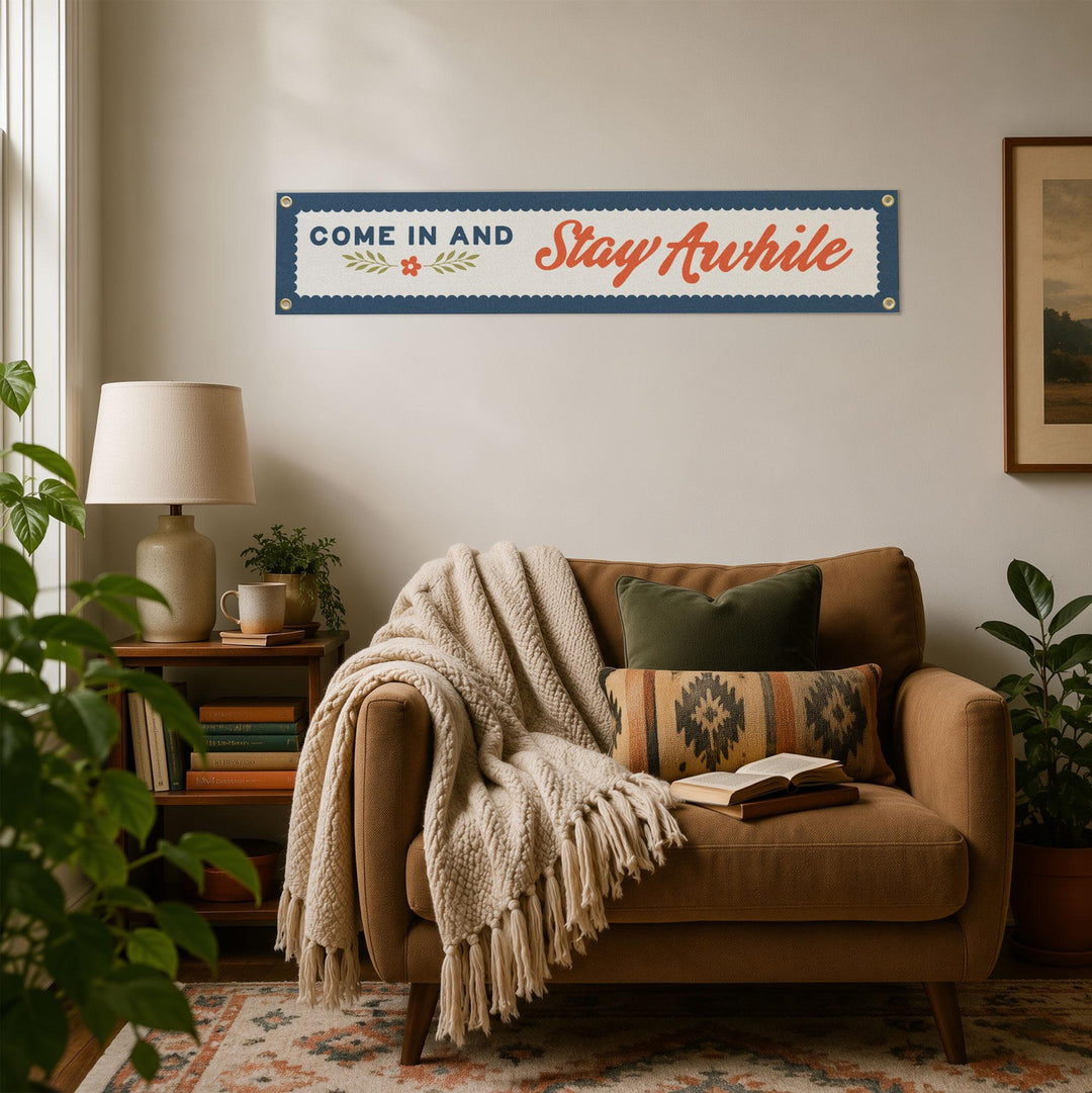 Come In and Stay Awhile Felt Banner