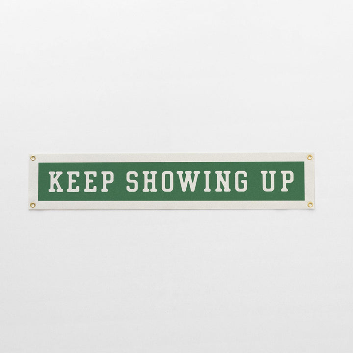 Keep Showing Up Felt Banner