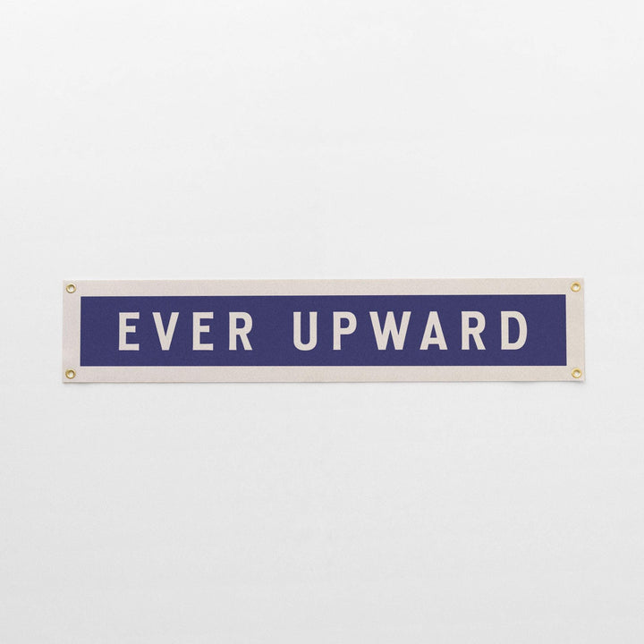 Ever Upward Felt Sign Banner