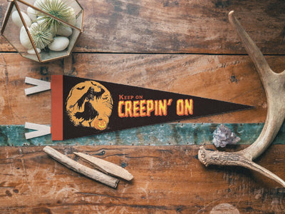 Keep On Creepin' On Felt Pennant