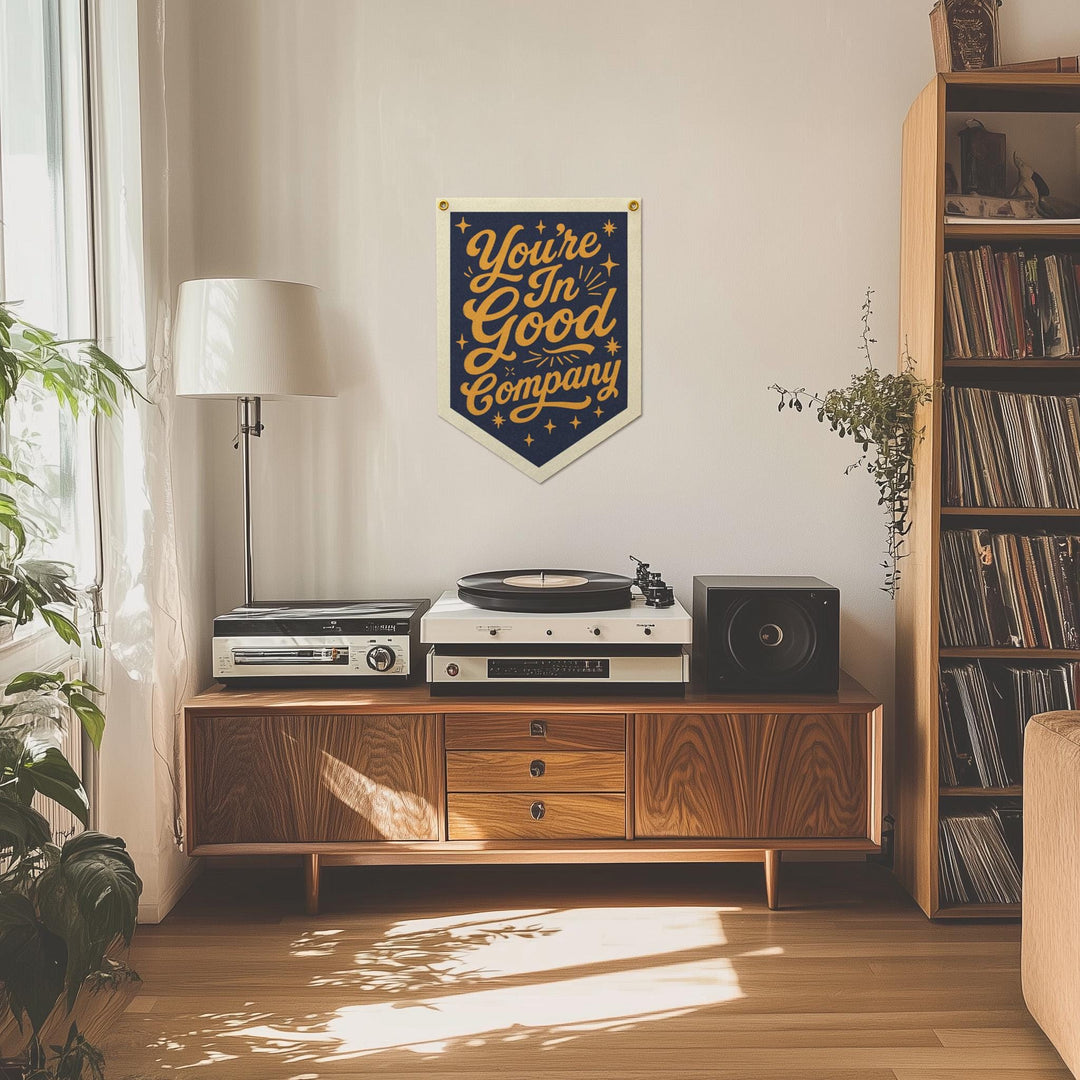 You Are In Good Company Felt Camp Flag