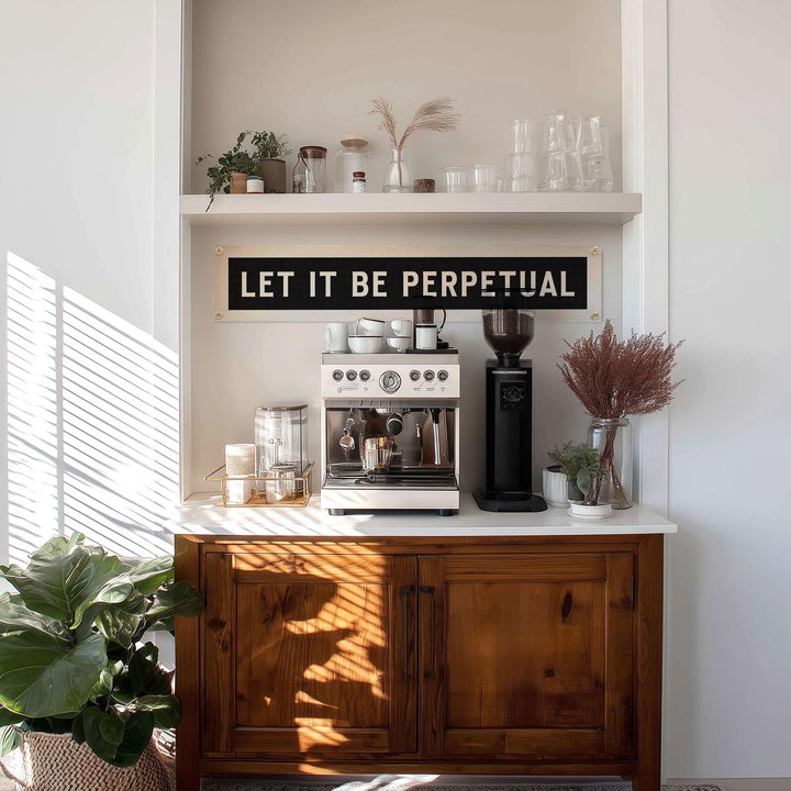 Let It Be Perpetual Felt Sign Banner