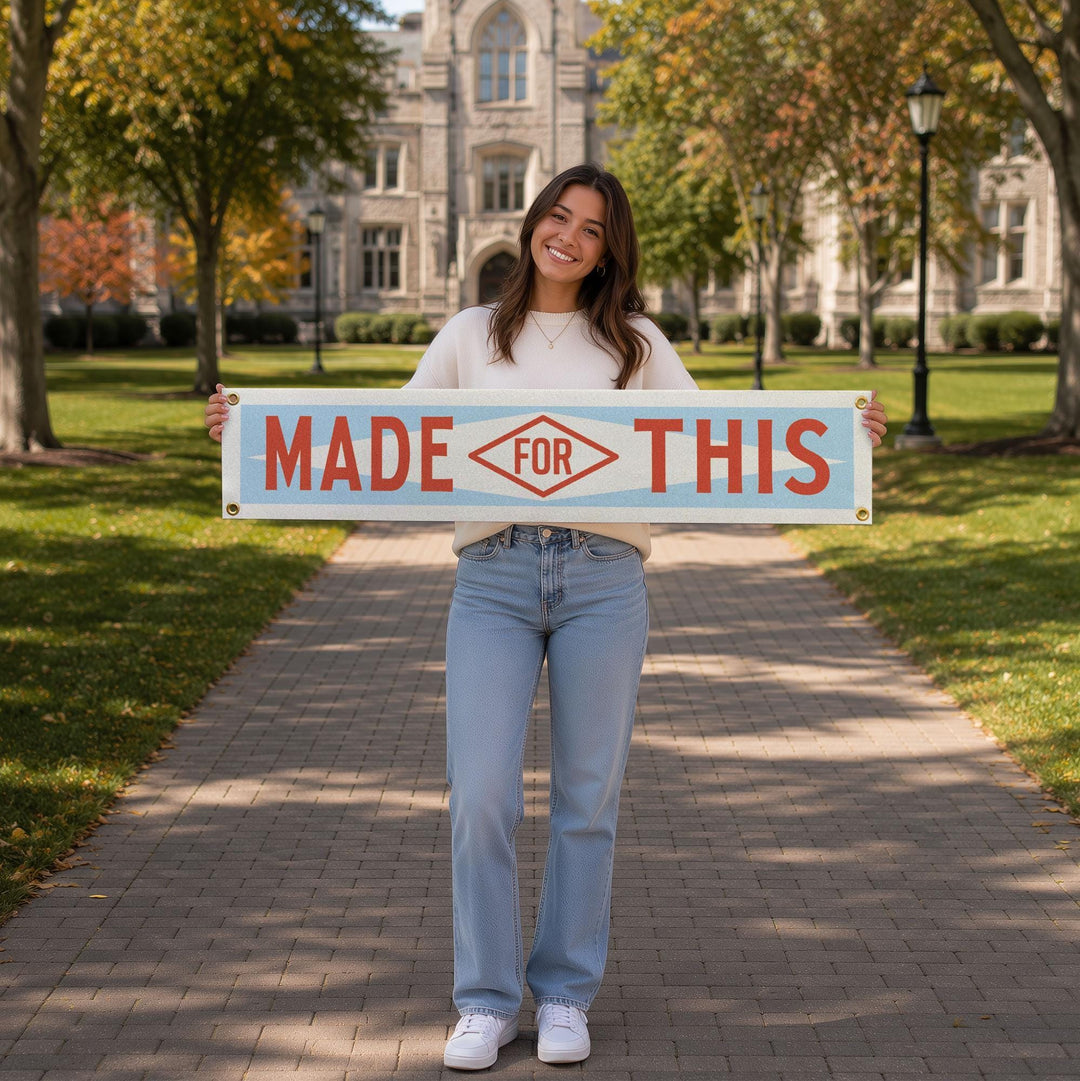 Made For This Felt Banner