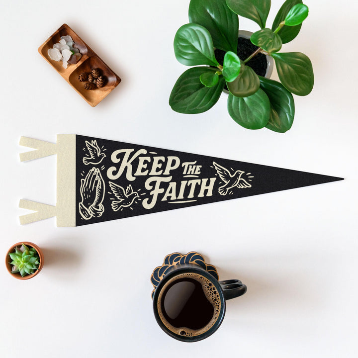 Keep the Faith Felt Pennant