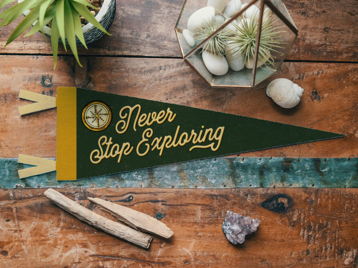Never Stop Exploring Felt Pennant