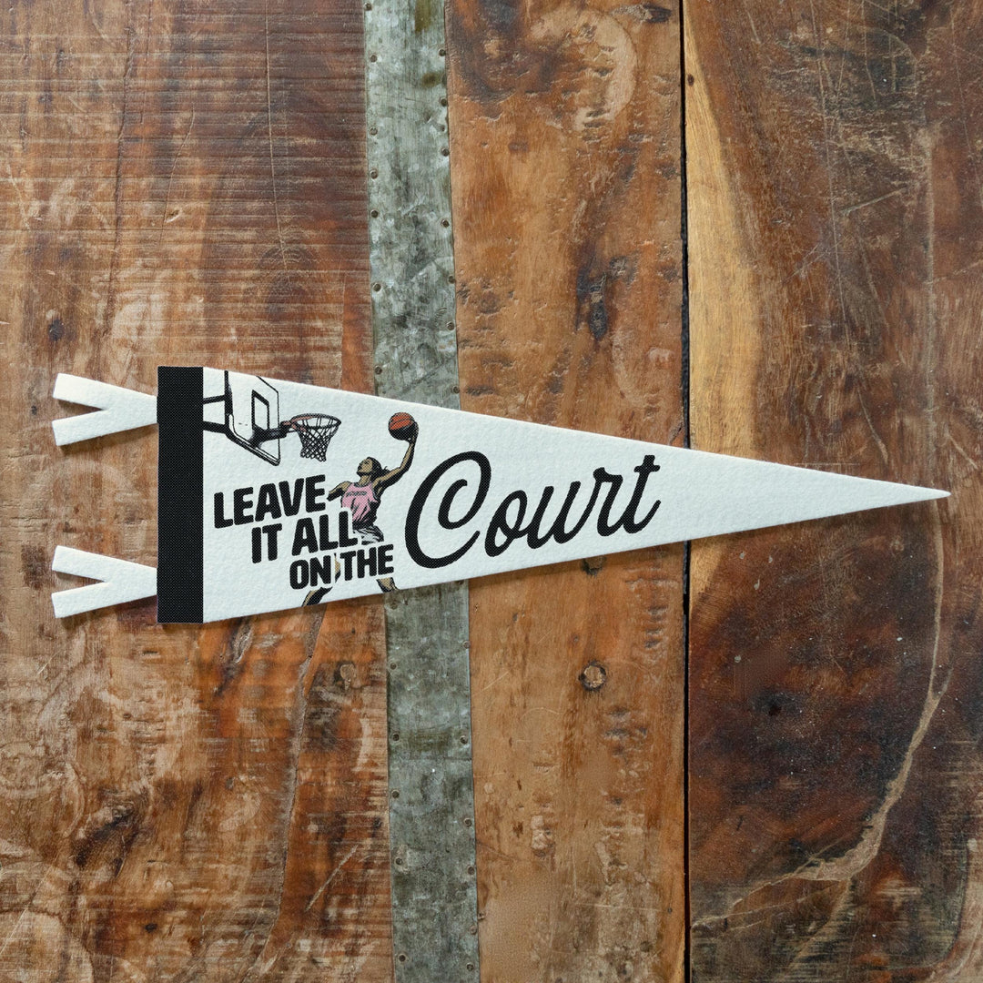 Basketball Leave it all on the Court Felt Pennant