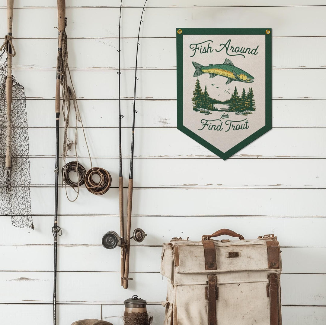 decorate old fishing poles Fish Around And Find Trout Felt Camp Flag – Benoit's Design Co