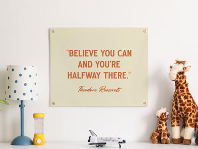 Believe You Can Theodore Roosevelt Quote Felt Banner | Inspirational Life Quote Wall Art, Motivational Print Gift, Office Living Room Accent