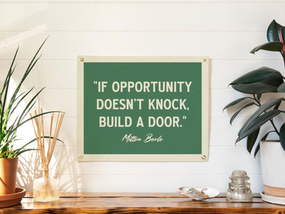 If Opportunity Doesn’t Knock, Build A Door Milton Berle Quote Felt Banner | Inspirational Wall Art, Motivational Print Gift, Office Accent