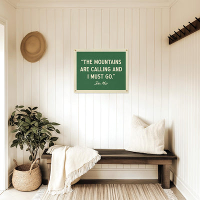 The Mountains are Calling and I must Go -John Muir Quote Felt Banner | Inspirational Wall Art, Motivational Print Gift, Living Room Accent