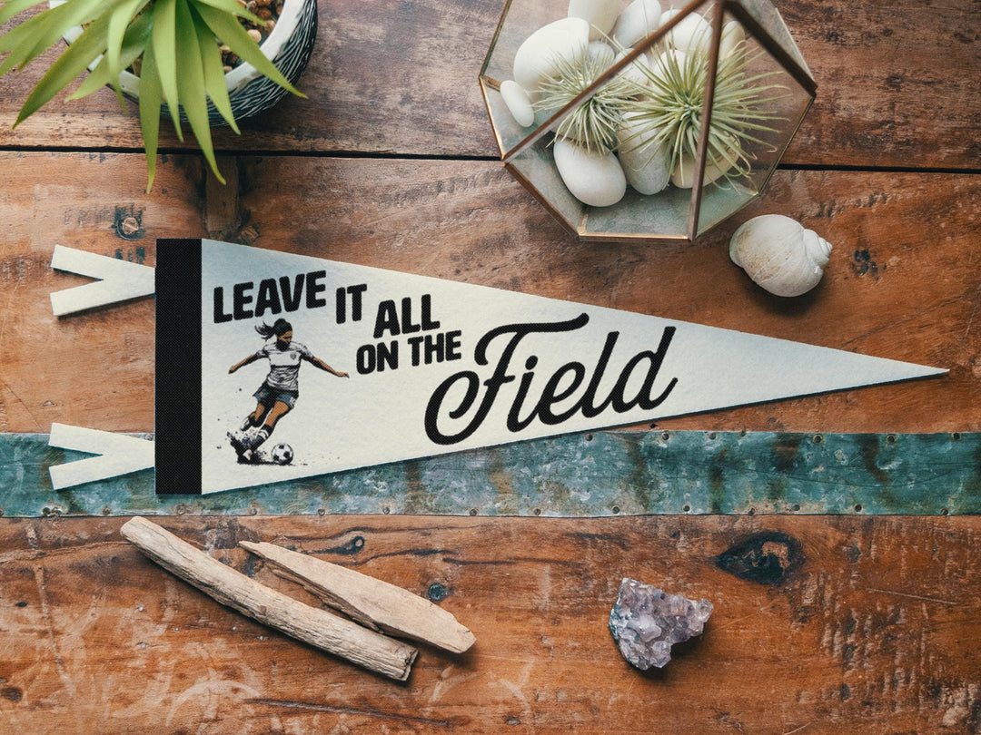 Soccer Leave it all on the Field Felt Pennant | Vintage Soccer Banner, Kids Room Decor, Football Sports Fan Wall Art Print Motivational Gift