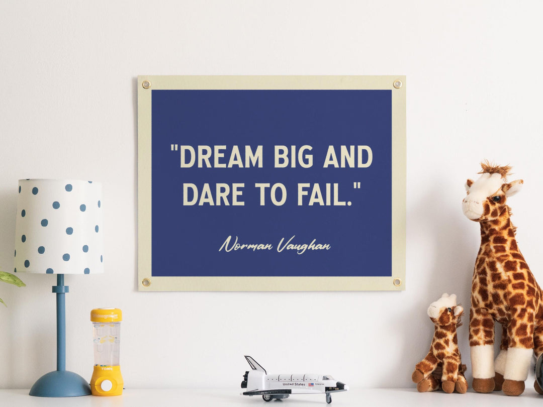 Dream Big &amp; Dare To Fail Norman Vaughan Quote Felt Banner | Inspirational Life Wall Art, Motivational Print Gift, Office Living Room Accent