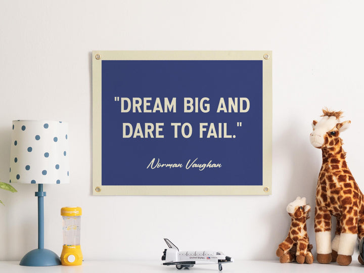 Dream Big &amp; Dare To Fail Norman Vaughan Quote Felt Banner | Inspirational Life Wall Art, Motivational Print Gift, Office Living Room Accent