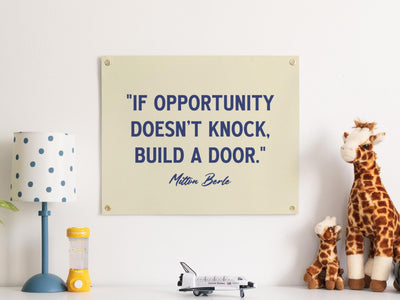 If Opportunity Doesn’t Knock, Build A Door Milton Berle Quote Felt Banner | Inspirational Wall Art, Motivational Print Gift, Office Accent