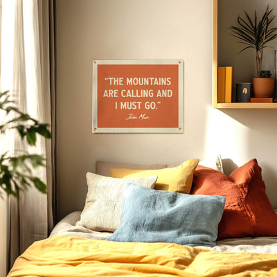 The Mountains are Calling and I must Go -John Muir Quote Felt Banner | Inspirational Wall Art, Motivational Print Gift, Living Room Accent