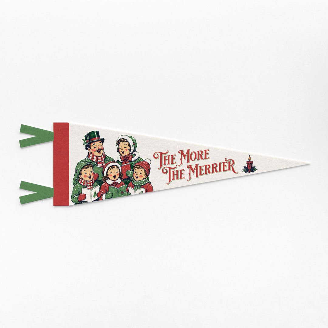 The More The Merrier Felt Pennant