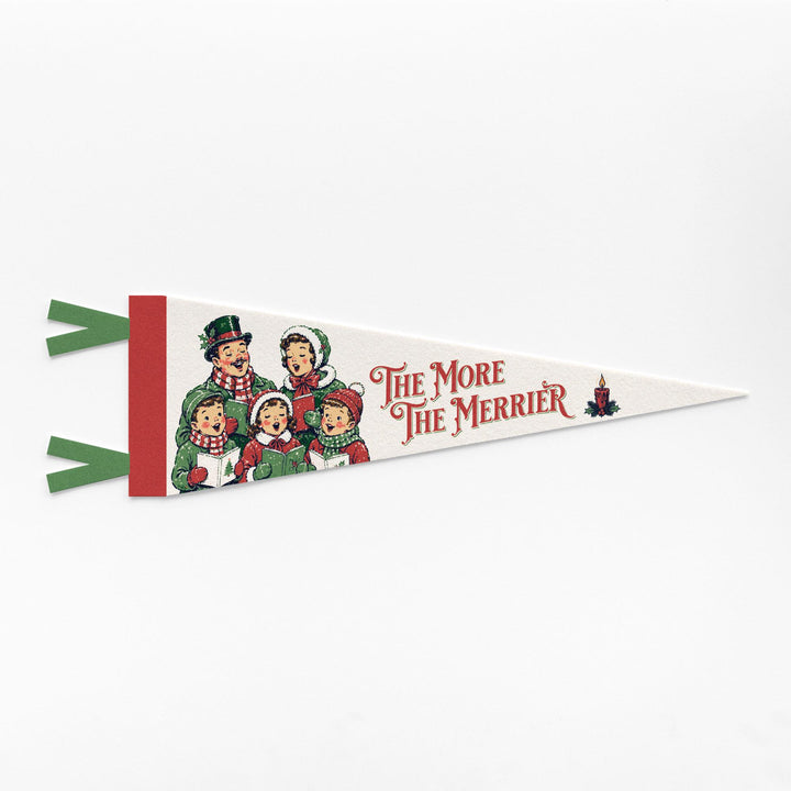 The More The Merrier Felt Pennant