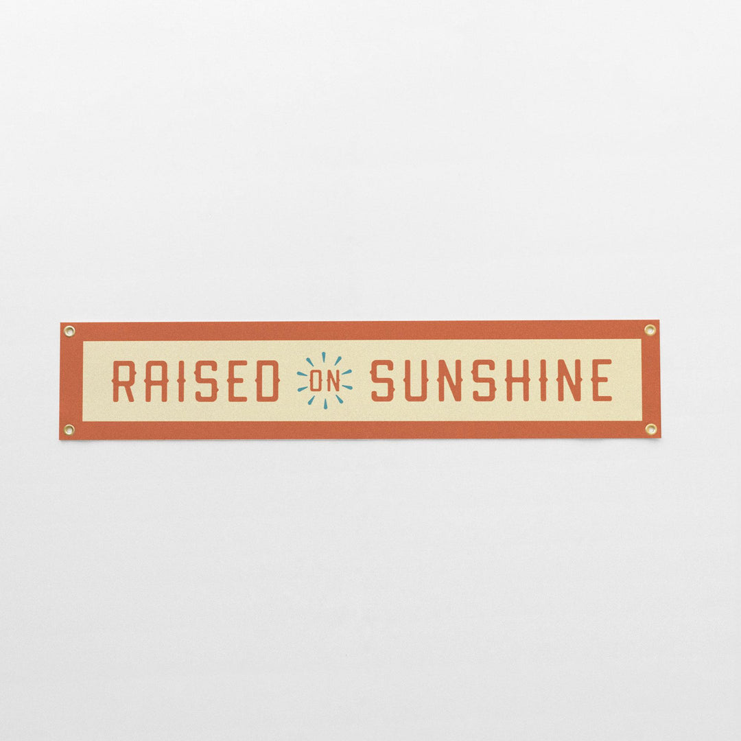 Raised On Sunshine Banner