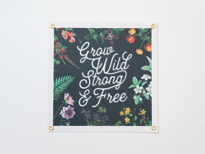 Grow Wild, Strong & Free Felt Banner