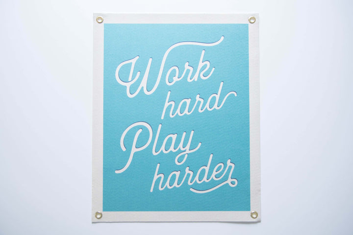 Work hard, play harder Felt Banner