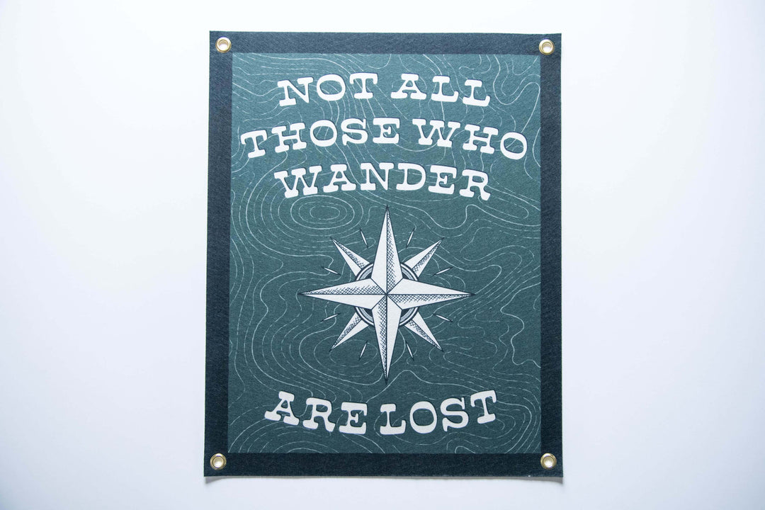 Not All Those Who Wander are Lost Felt Banner