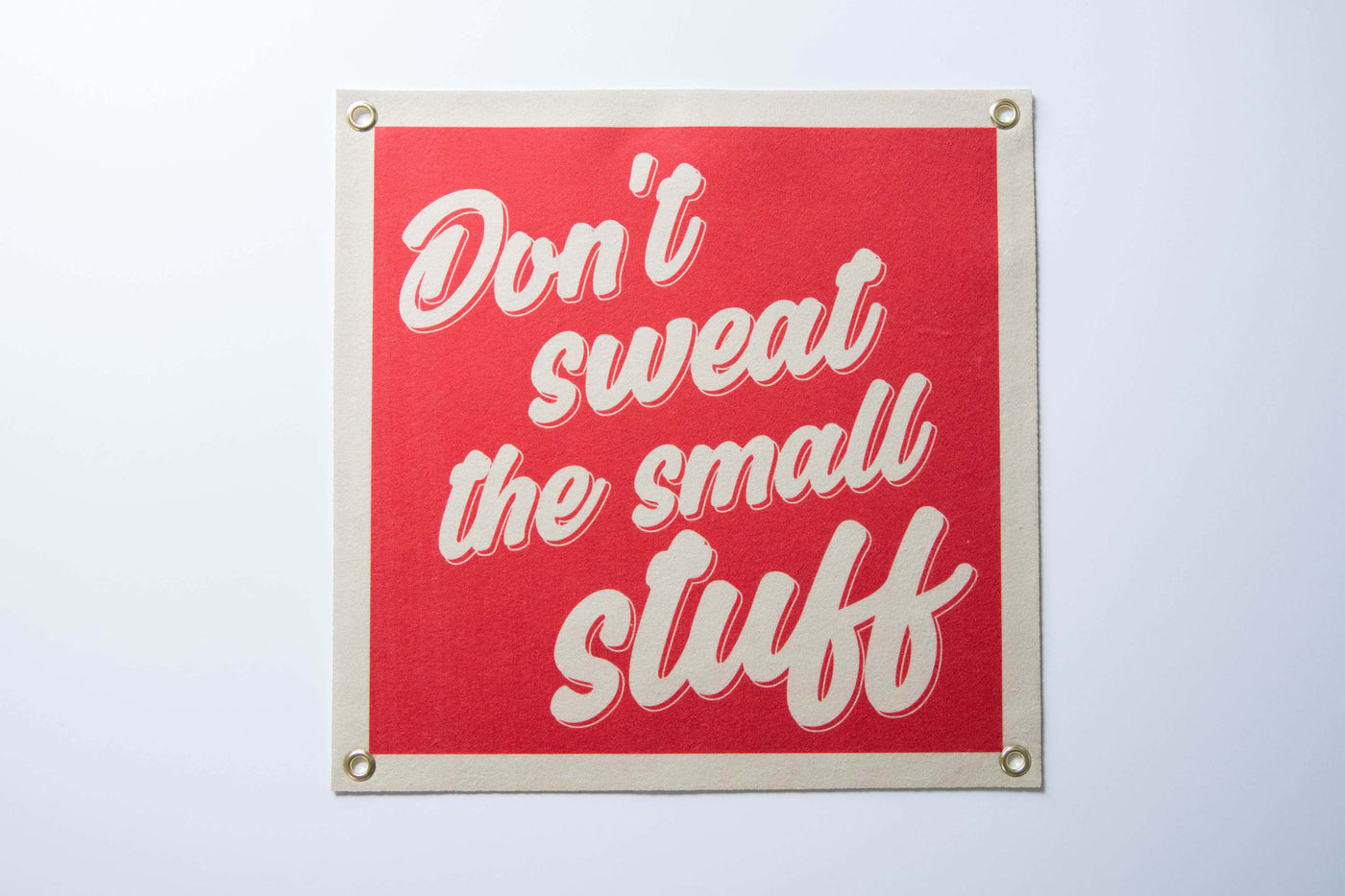 Don' Sweat the Small Stuff