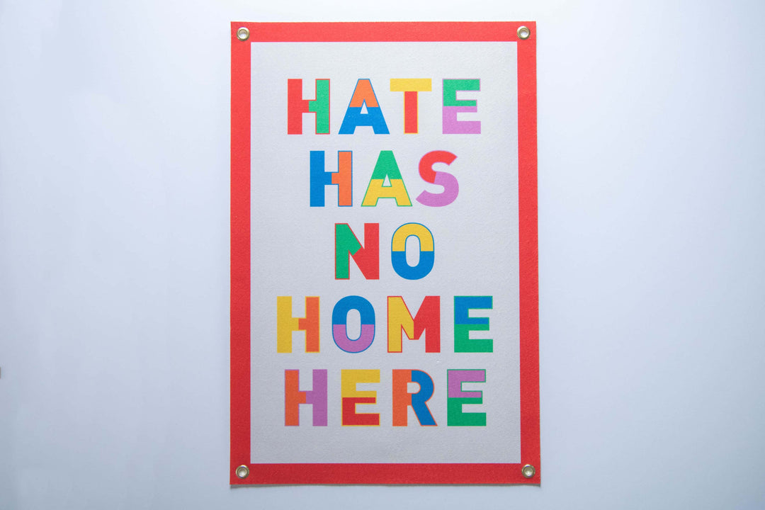 Hate has No Home Here Felt Banner