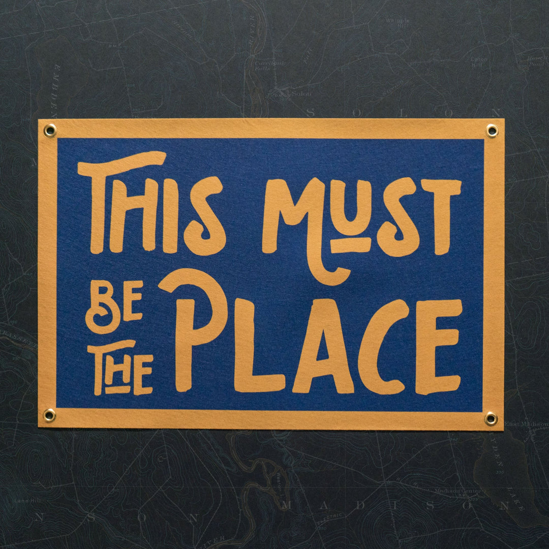 This Must Be The Place Felt Banner