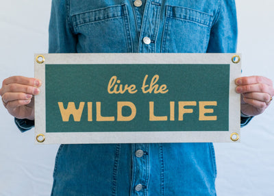 Live the Wild Life Felt Banner