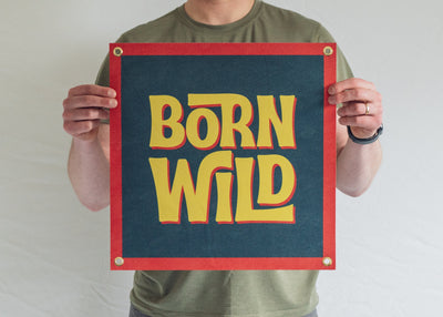 Born Wild Felt Banner