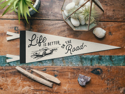 Life is Better on the Road Felt Pennant
