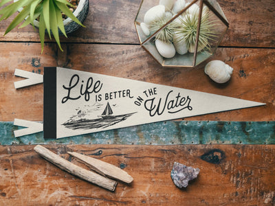 Life is Better on the Water Felt Pennant