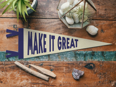 Make it Great Felt Pennant