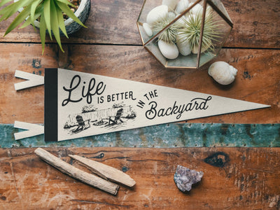 Life is Better in the Backyard Felt Pennant