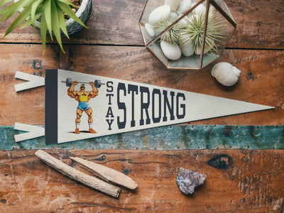 Stay Strong Felt Pennant